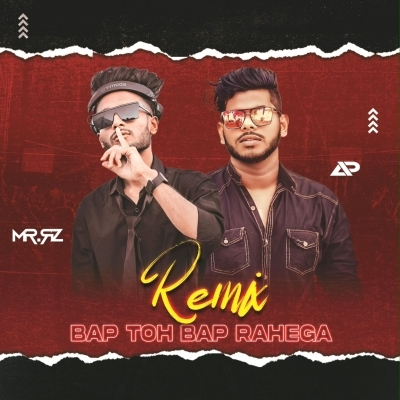 BAAP TO BAAP RAHEGA X RAKTA CHARITRA   DJ AP X MR RZ  2K26
