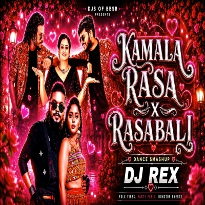 KAMALA RASA X RASABALI (SMASHUP DANCE MIX) DJ REX