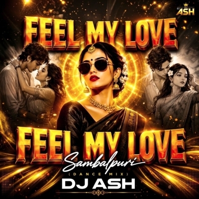 FEEL MY LOVE (REMIX) DJ ASH  RMX