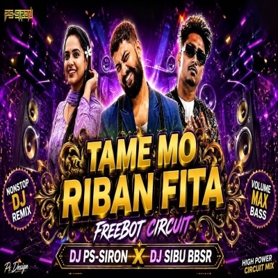 Tame Mo Riban Fita (Freebot Circuit) Dj PS SIRON X Dj Sibu Bbsr