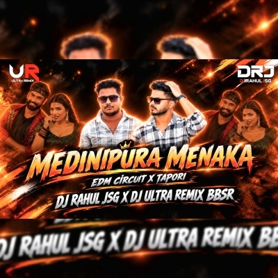 MEDINIPURA RA MENAKA (CIRCUIT X TAPORI) DJ RAHUL JSG X DJ ULTRA REMIX BBSR