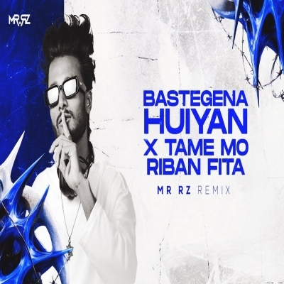 BASTEGENA HUIYAN X TAME MO RIBAN FITA   MR RZ REMIX